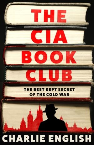 CIA Book Club - The Best-Kept Secret of the Cold War