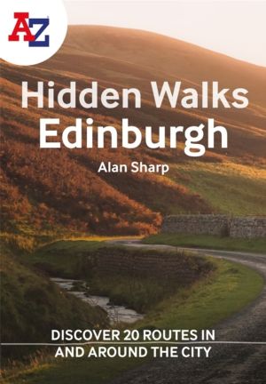 -Z Edinburgh Hidden Walks - Discover 20 Routes in and Around the City
