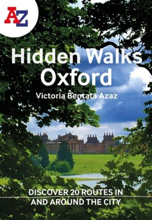 -Z Oxford Hidden Walks - Discover 20 Routes in and Around the City