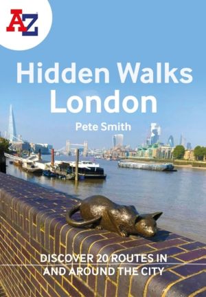 -Z London Hidden Walks - Discover 20 Routes in and Around the City