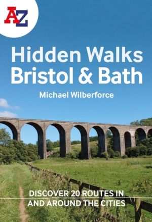 -Z Bristol & Bath Hidden Walks - Discover 20 Routes in and Around the Citie