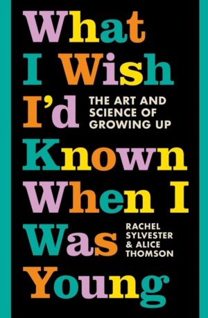 What I Wish IÔÇÖd Known When I Was Young - The Art and Science of Growing U
