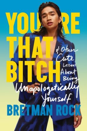 YouÔÇÖre That B*tch - & Other Cute Stories About Being Unapologetically You