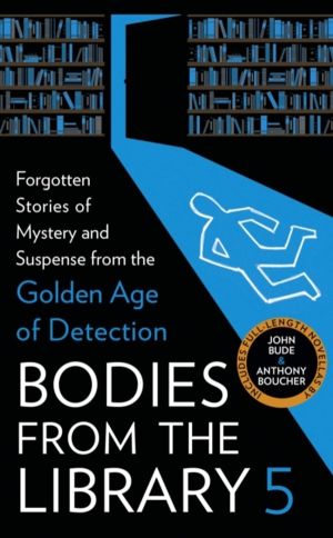 Bodies from the Library 5 - Forgotten Stories of Mystery and Suspense from