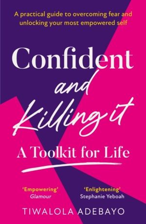 Confident and Killing It - A Toolkit for Life