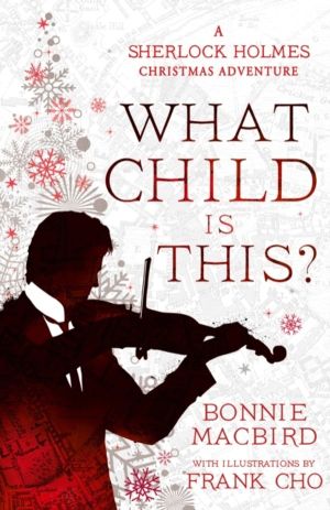 What Child is This? - A Sherlock Holmes Christmas Adventure