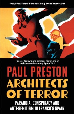 Architects of Terror - Paranoia, Conspiracy and Anti-Semitism in FrancoÔÇÖs