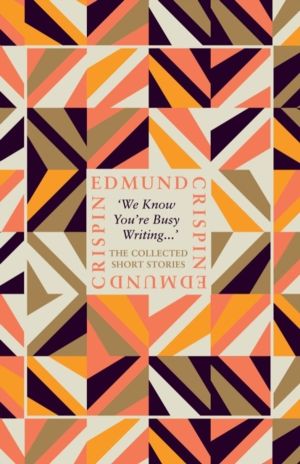ÔÇÿWe Know YouÔÇÖre Busy WritingÔÇªÔÇÖ - The Collected Short Stories of Edm