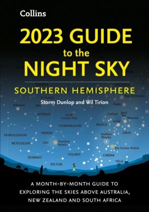 2023 Guide to the Night Sky Southern Hemisphere - A Month-by-Month Guide to