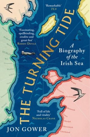 Turning Tide - A Biography of the Irish Sea
