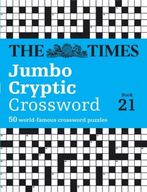 Times Jumbo Cryptic Crossword Book 21 - The WorldÔÇÖs Most Challenging Cryp