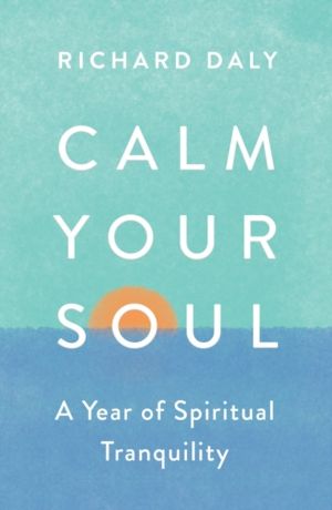 Calm Your Soul - A Year of Spiritual Tranquillity