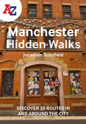 -Z Manchester Hidden Walks - Discover 20 Routes in and Around the City