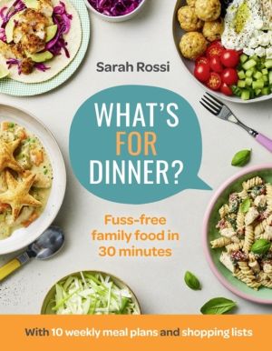 WhatÔÇÖs For Dinner? - 30-Minute Quick and Easy Family Meals. the Sunday Ti