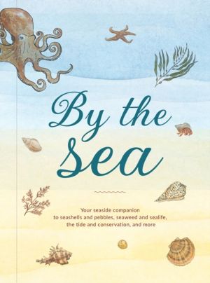 By the Sea - Your Coastline Companion, from Beautiful Beaches and Marine Mi