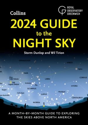 2024 Guide to the Night Sky - A Month-by-Month Guide to Exploring the Skies