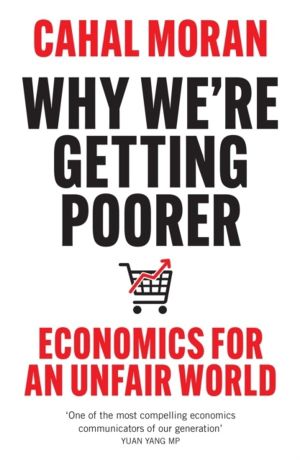 Why WeÔÇÖre Getting Poorer - Economics for an Unfair World