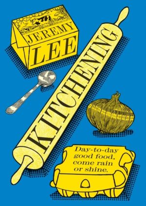 Kitchening - Day-To-Day Good Food, Come Rain or Shine
