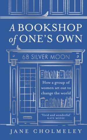Bookshop of OneÔÇÖs Own - How a Group of Women Set out to Change the World