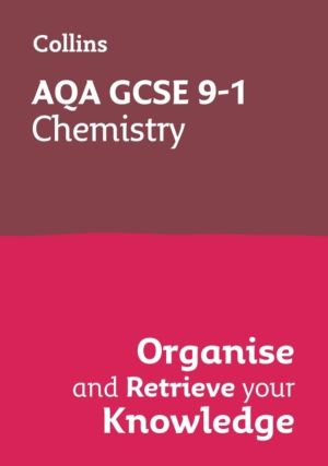 AQA GCSE 9-1 Chemistry Organise and Retrieve Your Knowledge - Ideal for the