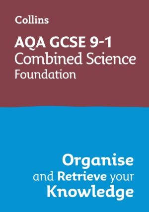 AQA GCSE 9-1 Combined Science Trilogy Foundation Organise and Retrieve Your
