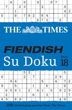 Times Fiendish Su Doku Book 18 - 200 Challenging Su Doku Puzzles