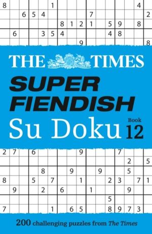 Times Super Fiendish Su Doku Book 12 - 200 Challenging Puzzles