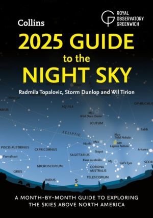 2025 Guide to the Night Sky - A Month-by-Month Guide to Exploring the Skies