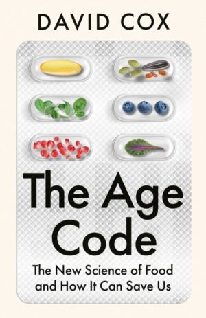 Age Code - The New Science of Food and How it Can Save Us
