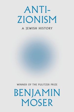 Anti-Zionism - A Jewish History