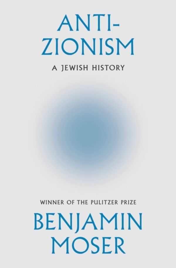 Anti-Zionism - A Jewish History
