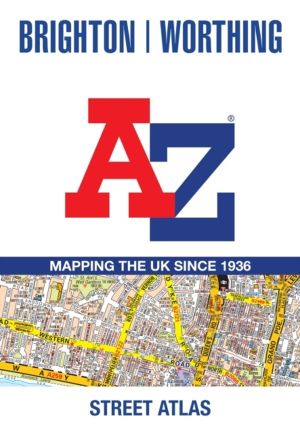 Brighton and Worthing A-Z Street Atlas - Navigate Your Way Around Brighton