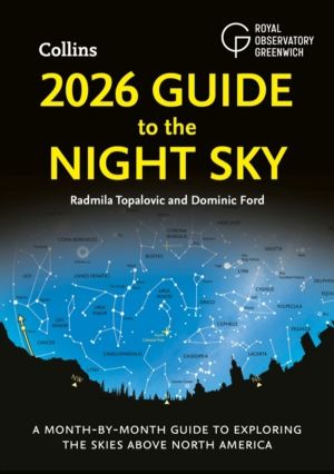 2026 Guide to the Night Sky - A Month-by-Month Guide to Exploring the Skies
