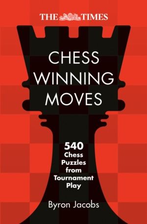Times Chess Winning Moves - 540 Chess Puzzles from Tournament Play