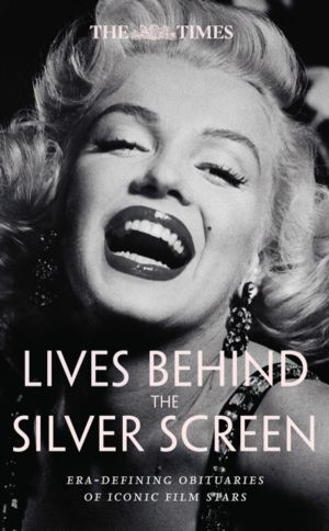 Times Lives Behind the Silver Screen - Era-Defining Obituaries of Iconic Fi