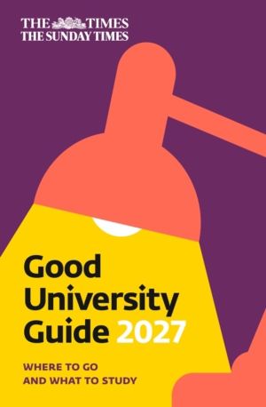 Times Good University Guide 2027 - Where to Go and What to Study