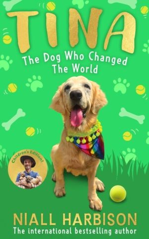 Tina: The Dog Who Changed the World (ChildrenÔÇÖs edition)