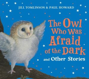 Owl Who Was Afraid of the Dark and Other Stories