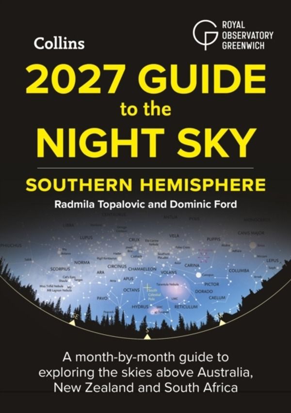 2027 Guide to the Night Sky Southern Hemisphere - A Month-by-Month Guide to