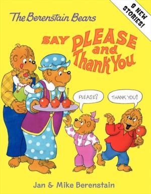 Berenstain Bears Say Please and Thank You