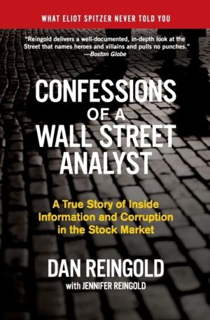 Confessions of a Wall Street Analyst - A True Story of Inside Information a