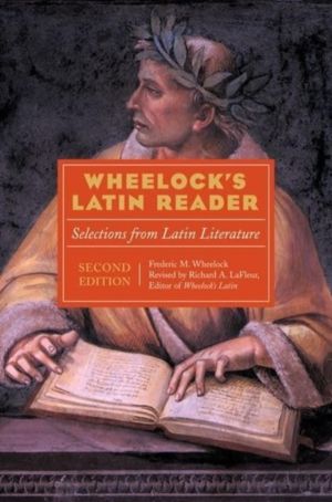 Wheelock's Latin Reader, 2nd Edition - Selections from Latin Literature