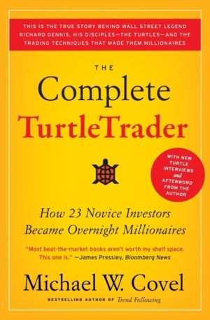 Complete TurtleTrader - How 23 Novice Investors Became Overnight Millionair