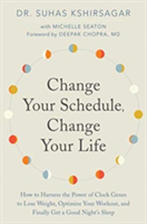 Change Your Schedule, Change Your LIfe - How to Harness the Power of Clock