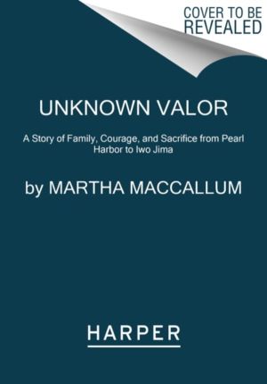 Unknown Valor - A Story of Family, Courage, and Sacrifice from Pearl Harbor