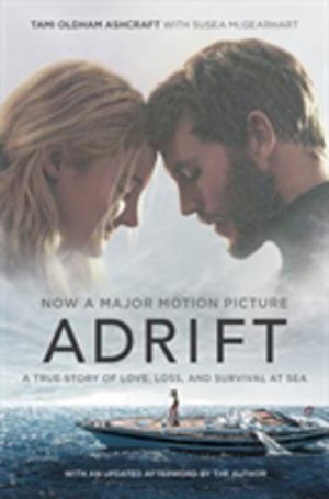 Adrift [Movie tie-in] - A True Story of Love, Loss, and Survival at Sea