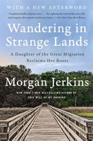Wandering in Strange Lands - A Daughter of the Great Migration Reclaims Her