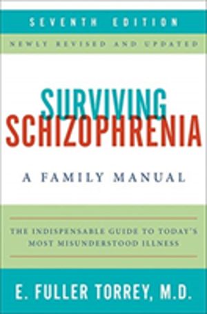 Surviving Schizophrenia, 7th Edition - A Family Manual