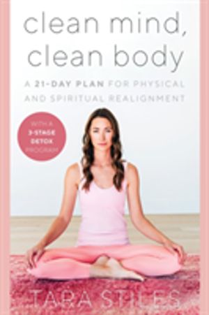 Clean Mind, Clean Body - A 28-Day Plan for Physical, Mental, and Spiritual