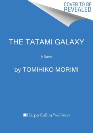 Tatami Galaxy - A Novel
